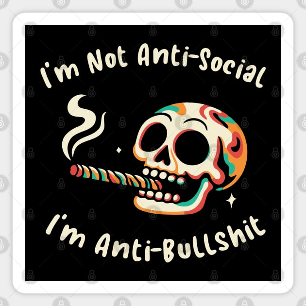 I'm Not Anti-Social, I'm Anti-Bullshit Magnet by Trendsdk